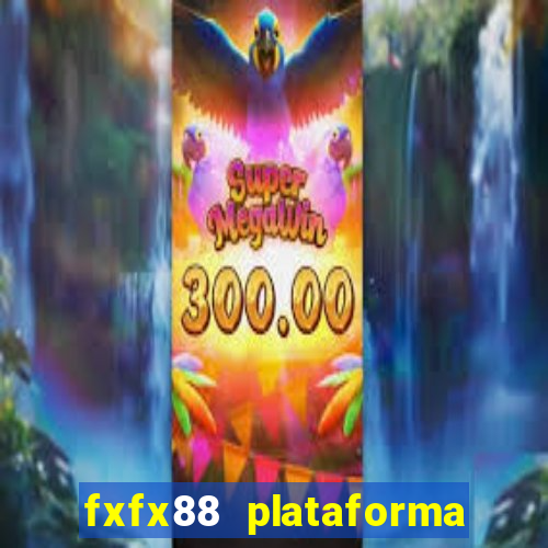 fxfx88 plataforma de jogos